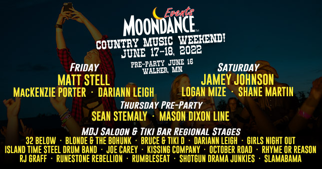 Moondance Country Music Weekend June 17-18, 2022 with the Pre-Party on June 16 in Walker, MN